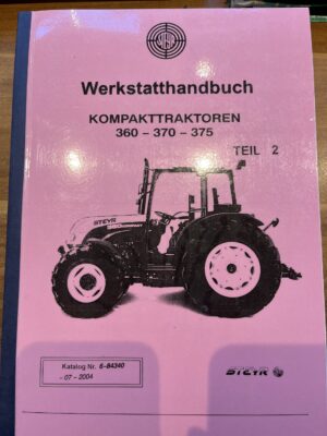 Reparaturhandbuch Werkstatthandbuch Steyr Kompakt 360 370 375 Teil2 Lenkung Vorderachse und Räder Klimaanlage elektr. Anlage Plattform Kabine Karosserie H_Rep_Kompakt_Teil2