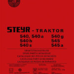 Ersatzteil Liste Ersatzteilliste Ersatzteileliste Teileverzeichnis Steyr 540, 540 a, 540 h, 540 s, 540 g, 545 und 545 a. Traktor Ersatzteilkatalog VV4956